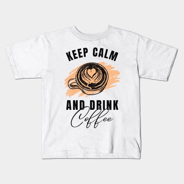Keep Calm and Drink Coffee: Brewed Tranquility Kids T-Shirt by neverland-gifts